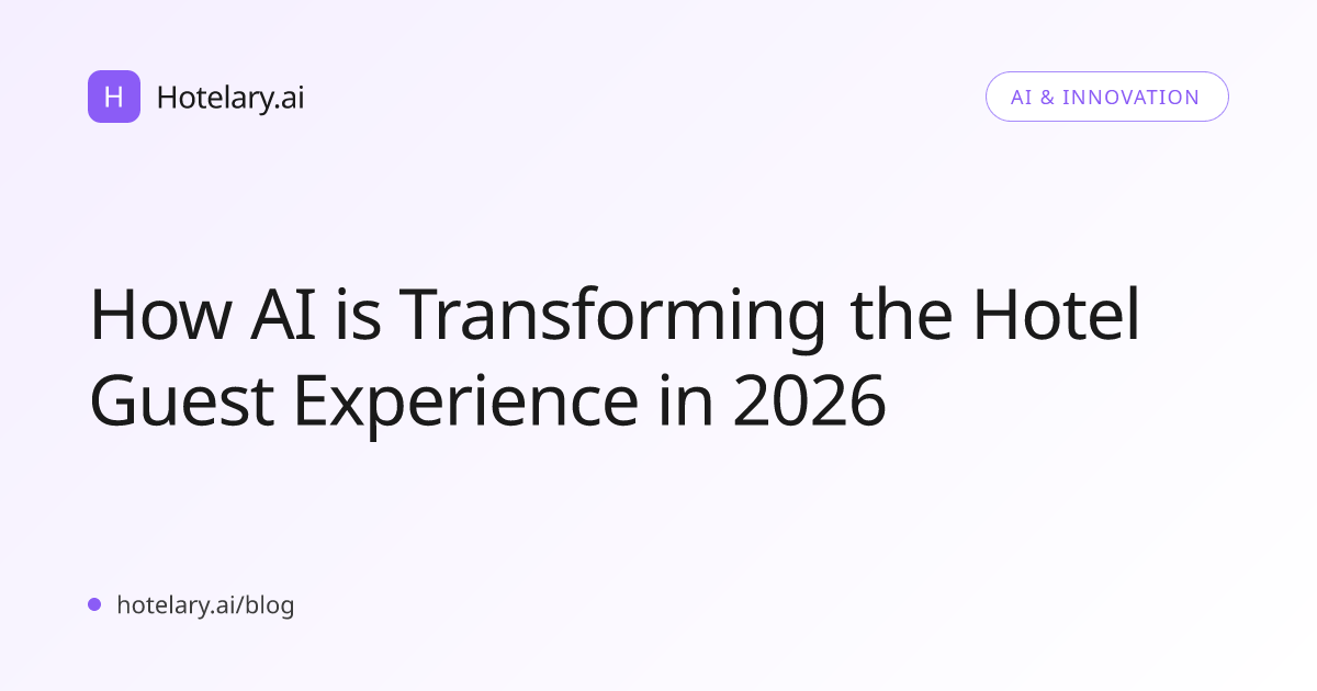 How AI is Transforming the Hotel Guest Experience in 2026