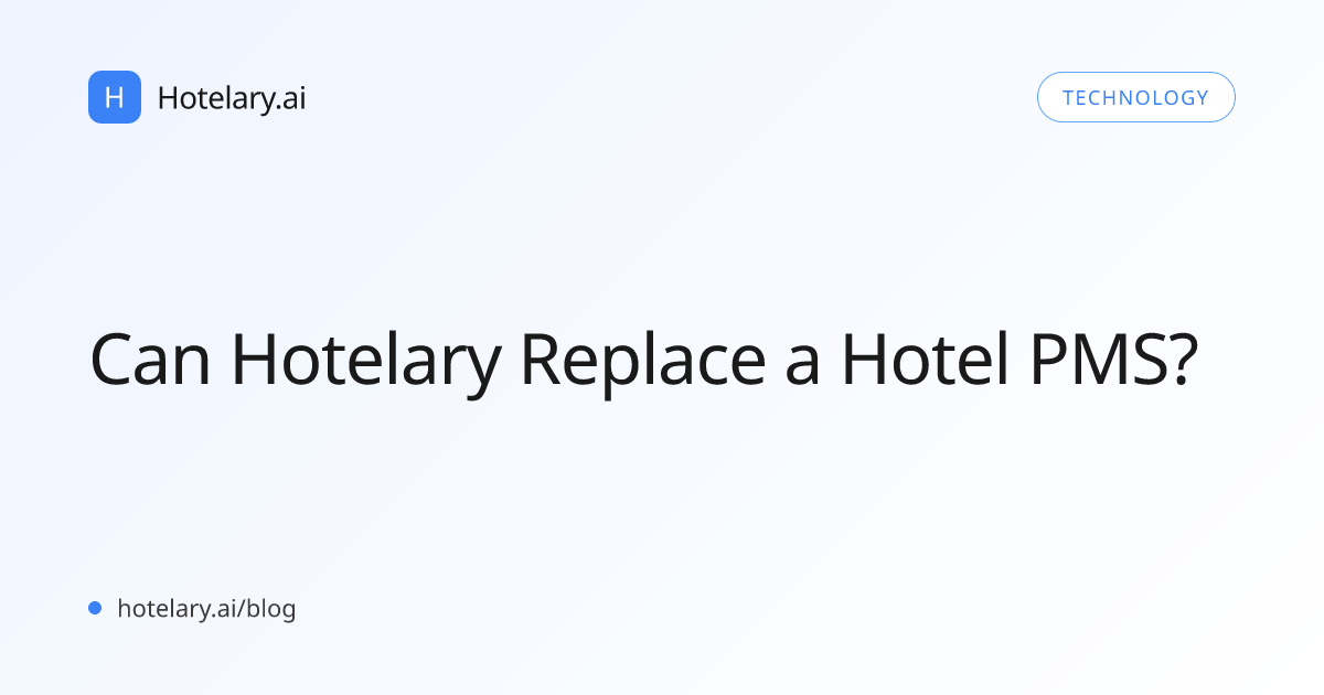 Can Hotelary Replace a Hotel PMS?