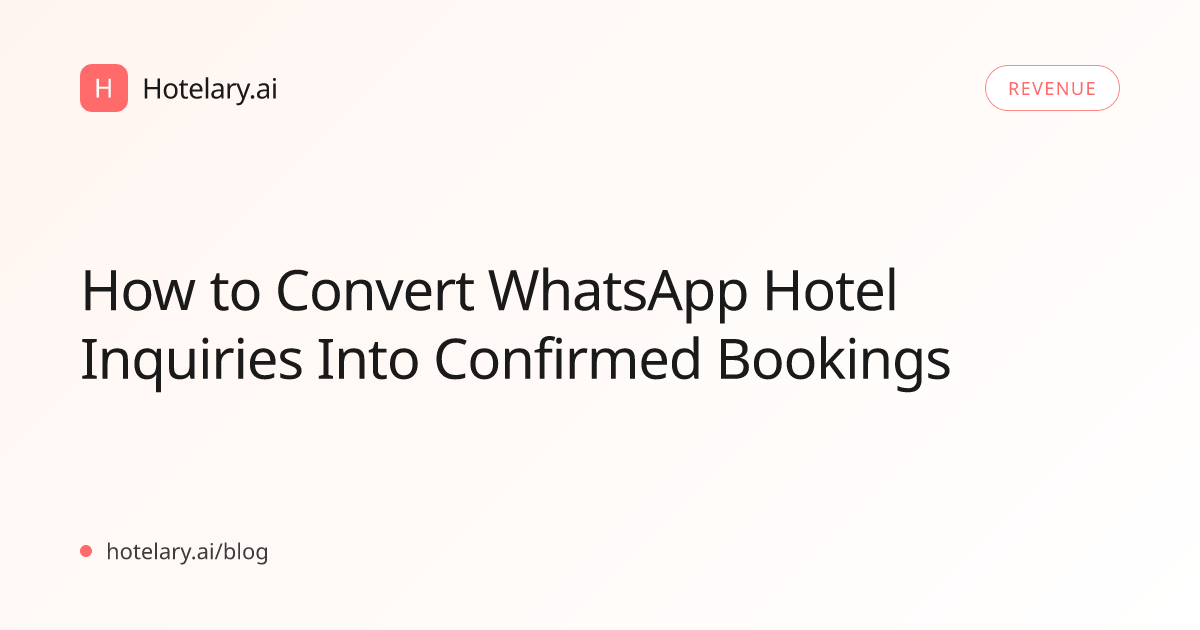 How to Convert WhatsApp Hotel Inquiries Into Confirmed Bookings