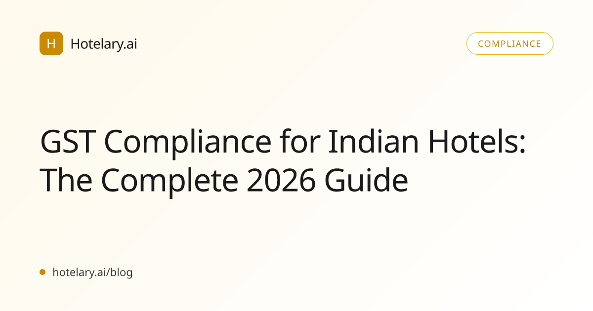 GST Compliance for Indian Hotels: The Complete 2026 Guide