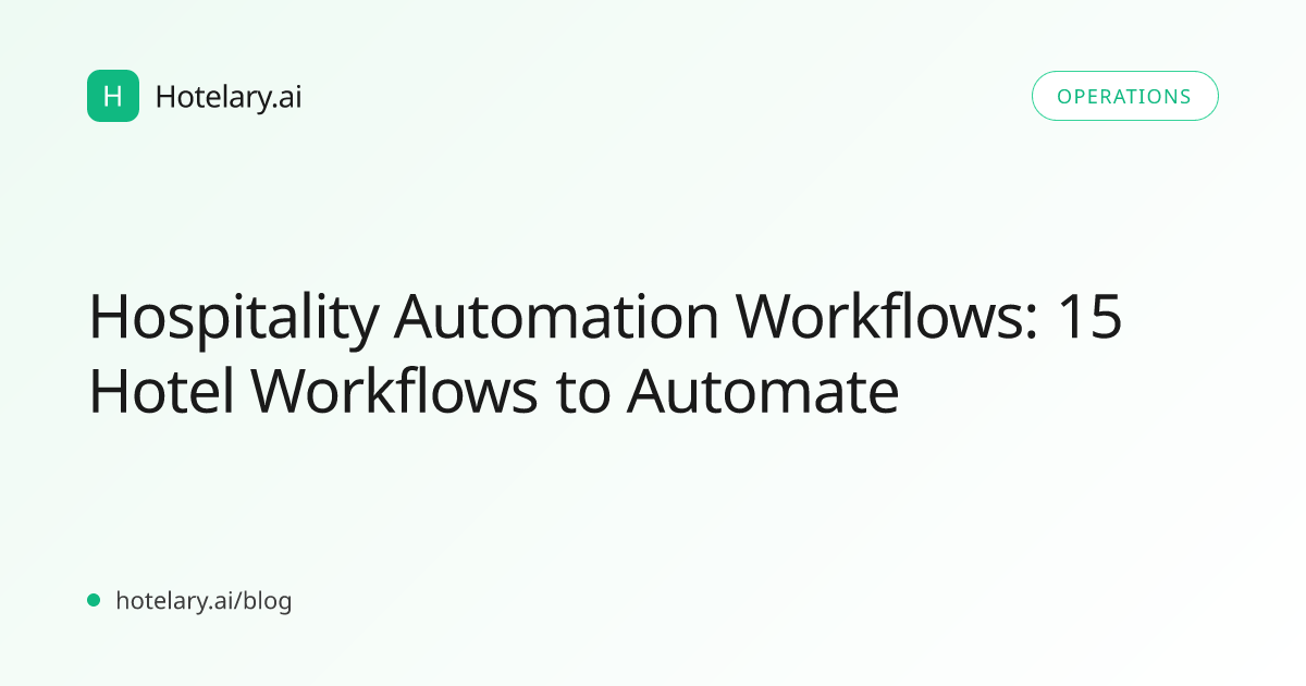 Hospitality Automation Workflows: 15 Hotel Workflows to Automate