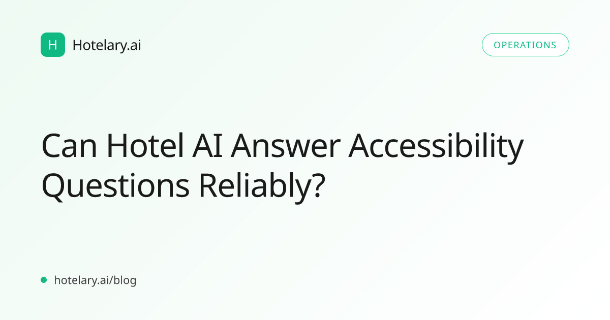 Can Hotel AI Answer Accessibility Questions Reliably?