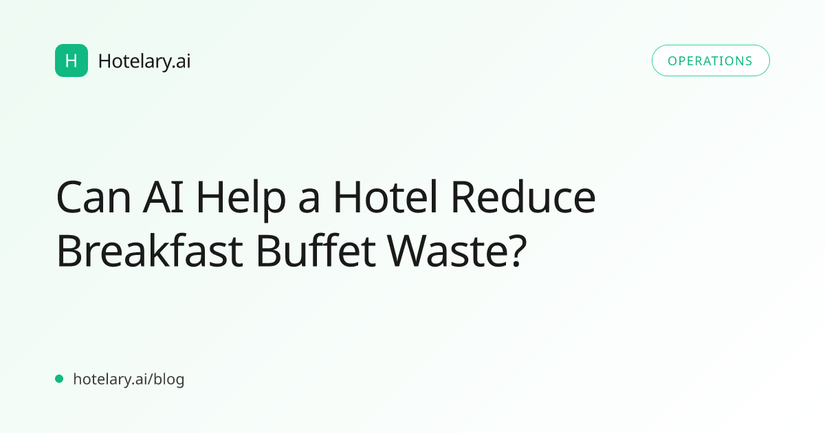 Can AI Help a Hotel Reduce Breakfast Buffet Waste?