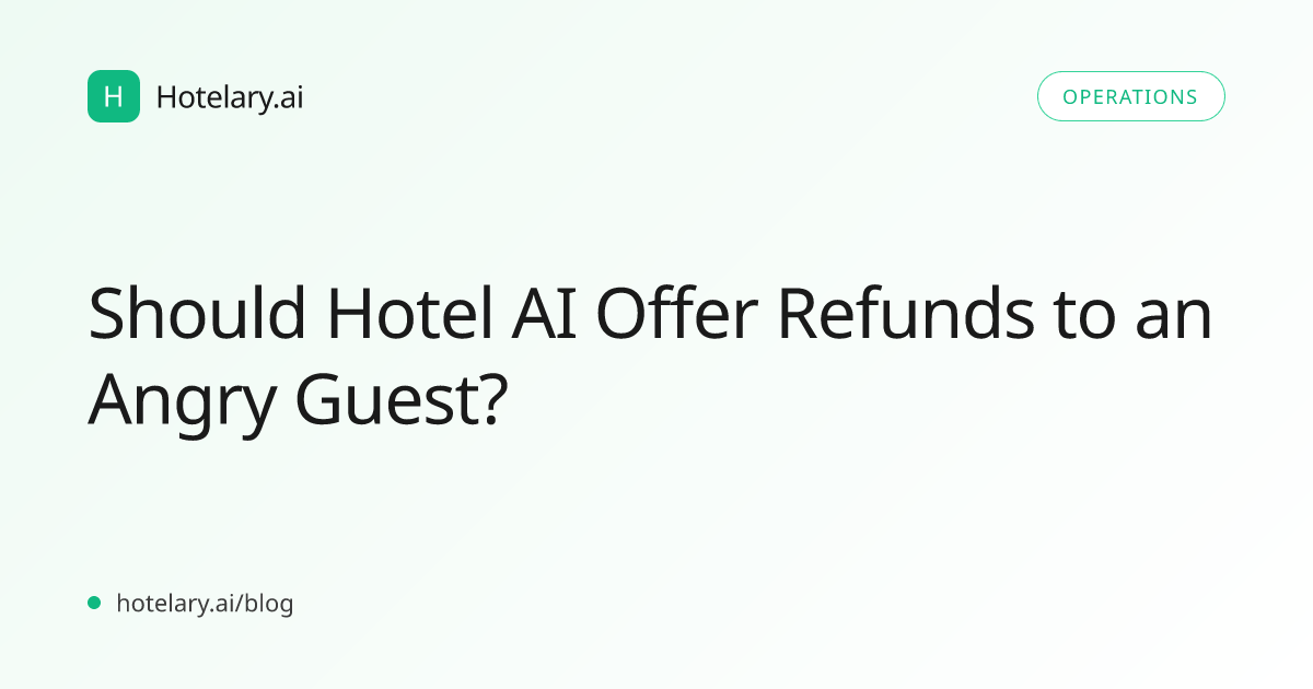 Should Hotel AI Offer Refunds to an Angry Guest?