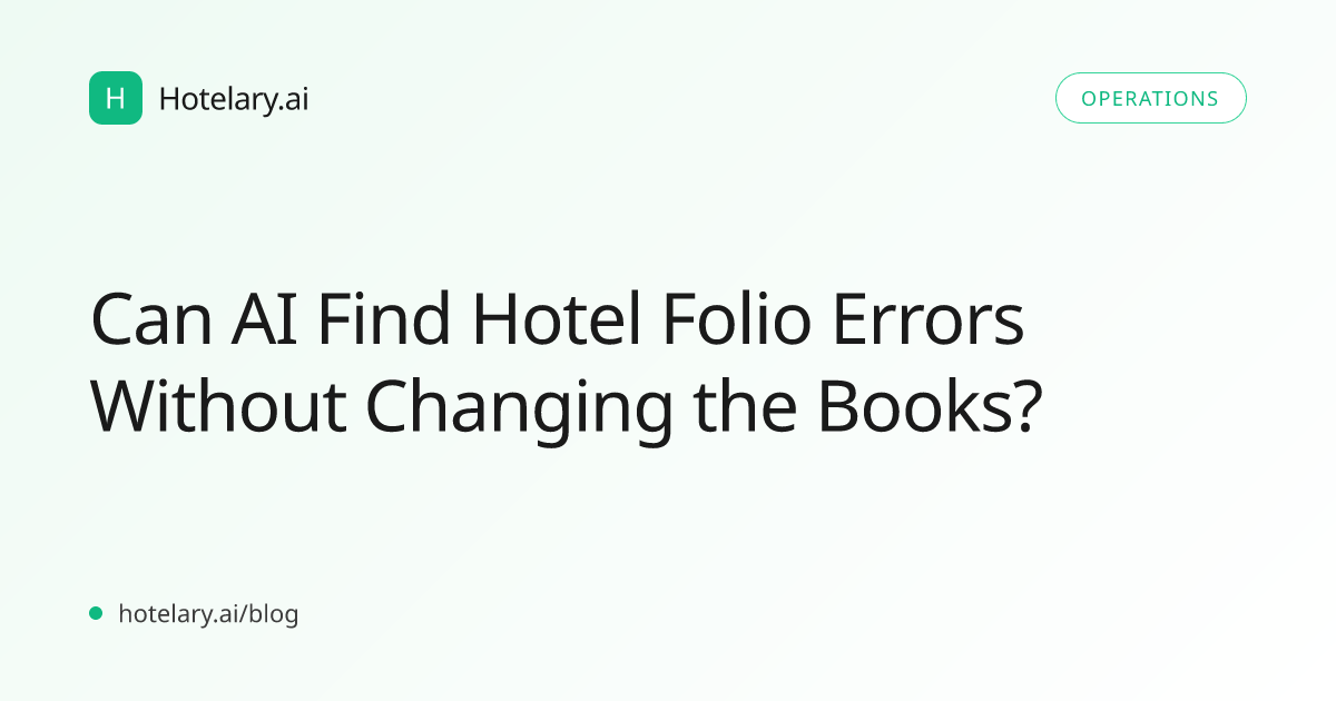 Can AI Find Hotel Folio Errors Without Changing the Books?