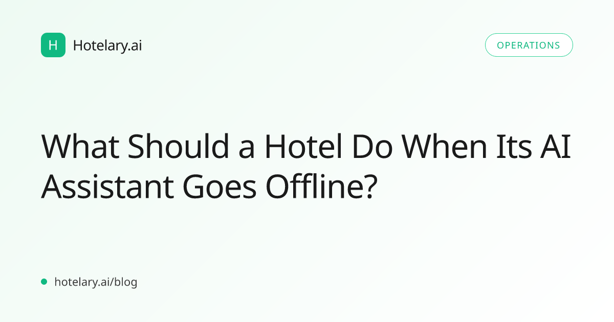 What Should a Hotel Do When Its AI Assistant Goes Offline?