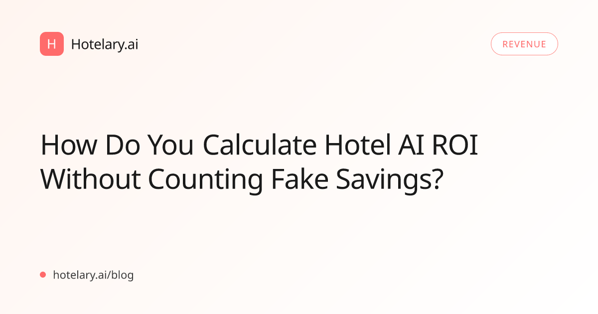 How Do You Calculate Hotel AI ROI Without Counting Fake Savings?