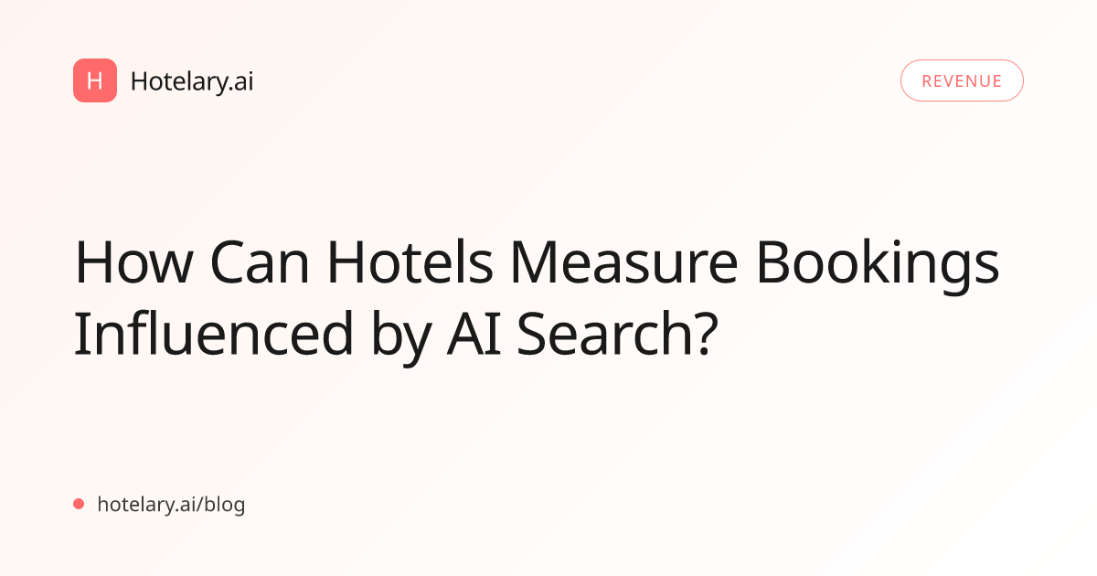 How Can Hotels Measure Bookings Influenced by AI Search?