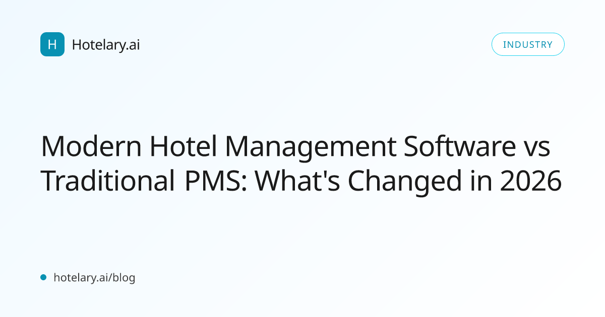 Modern Hotel Management Software vs Traditional PMS: What's Changed in 2026