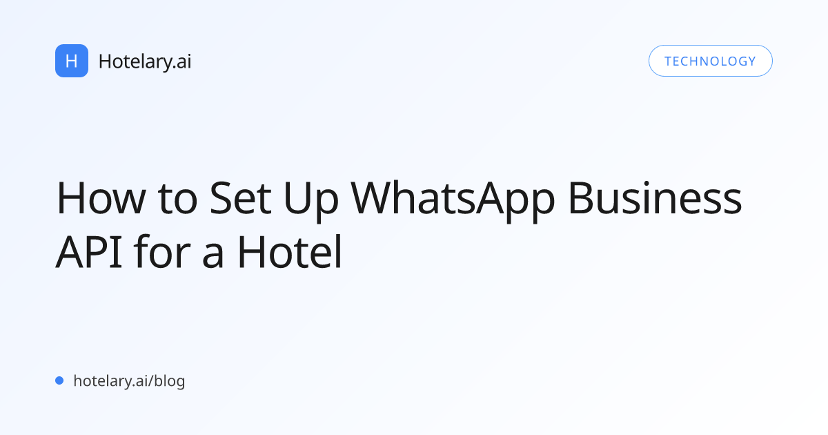 How to Set Up WhatsApp Business API for a Hotel