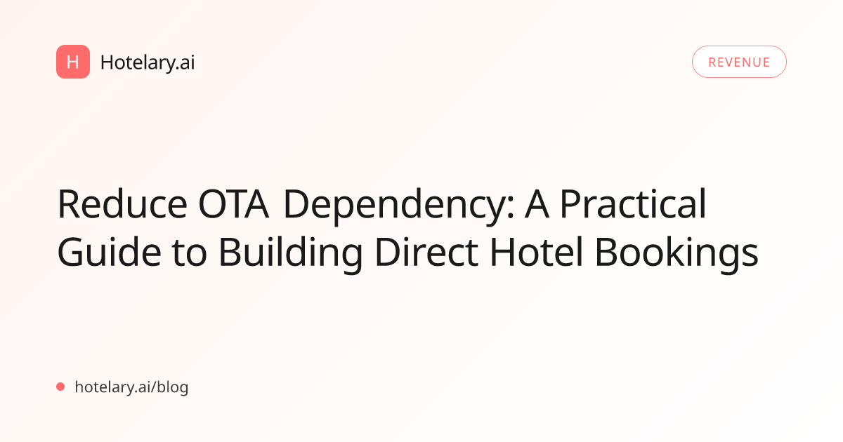 Reduce OTA Dependency: A Practical Guide to Building Direct Hotel Bookings