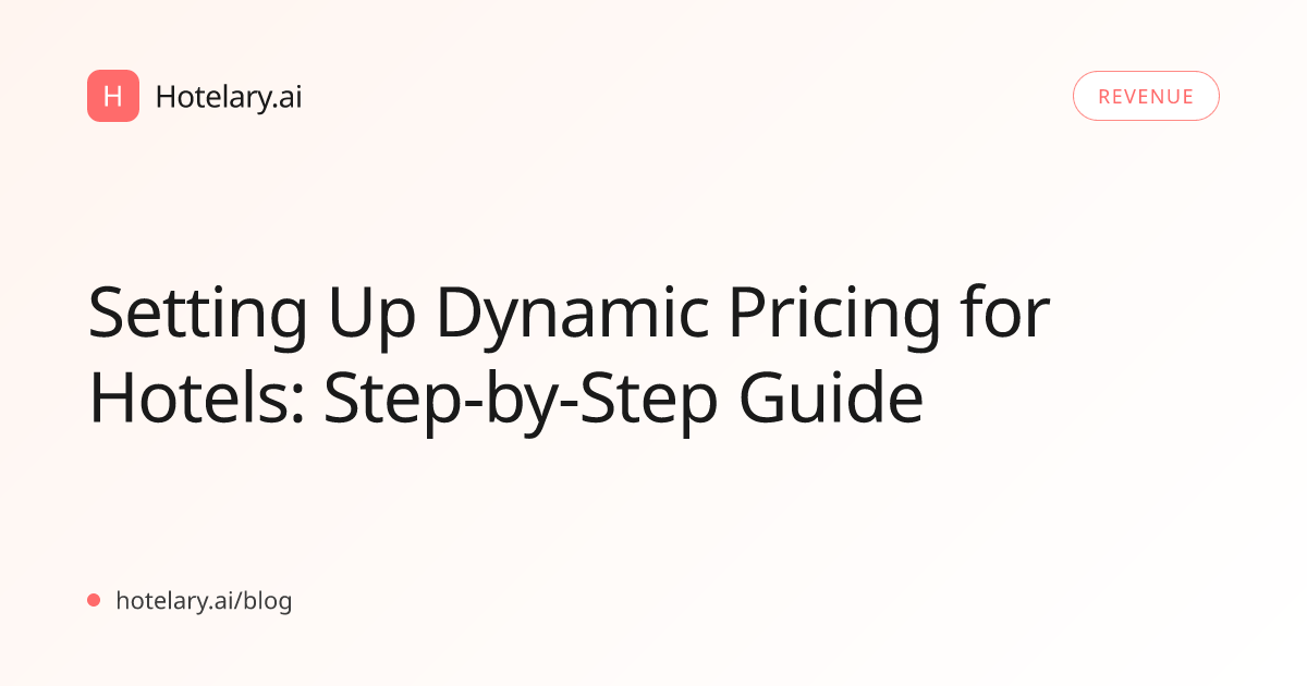 Setting Up Dynamic Pricing for Hotels: Step-by-Step Guide